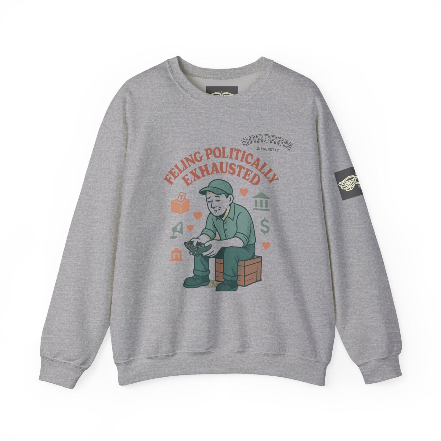 Sarcasm Political Exhaustion Sweatshirt