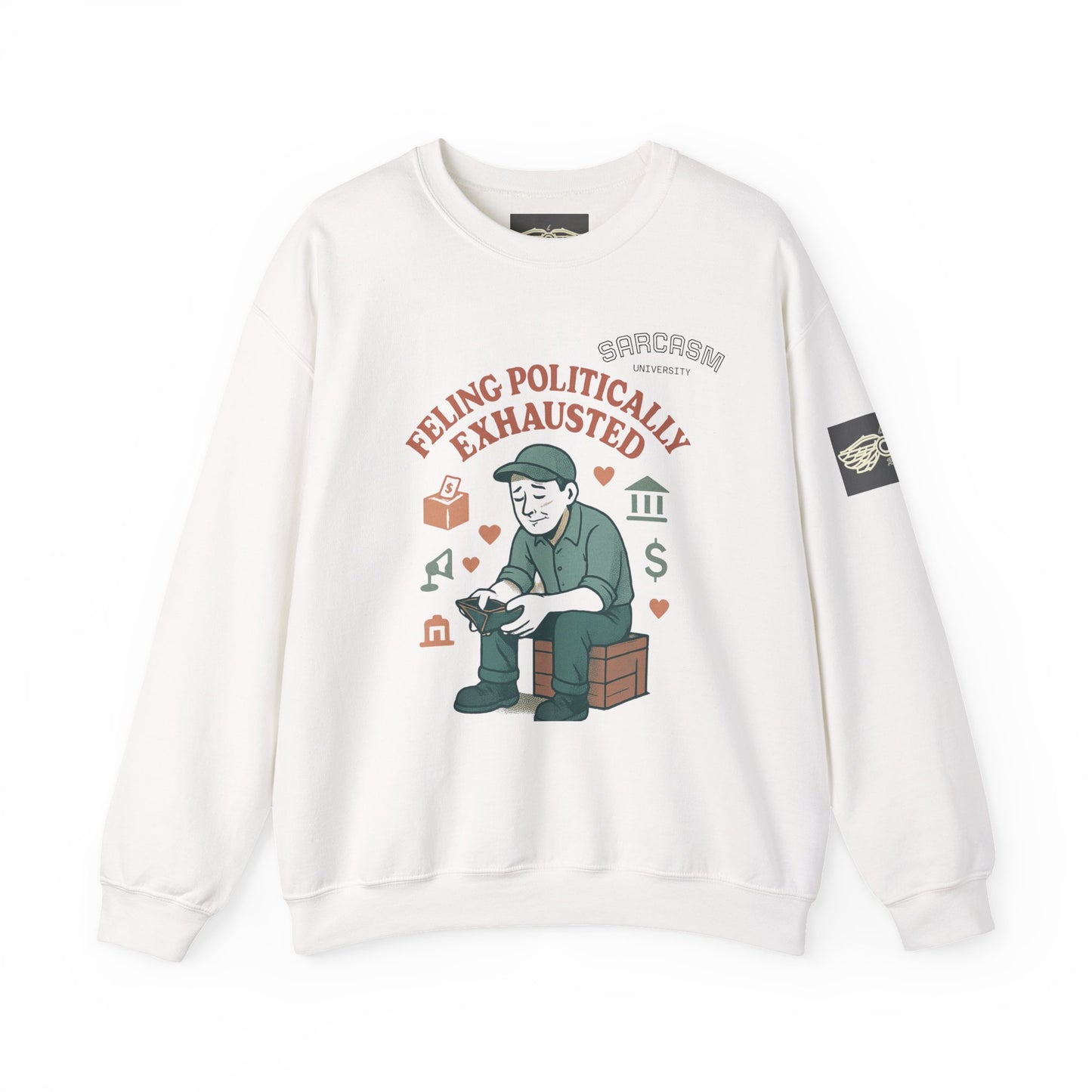 Sarcasm Political Exhaustion Sweatshirt